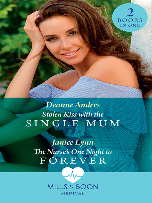 Title details for Stolen Kiss With the Single Mum / The Nurse's One Night to Forever by Deanne Anders - Wait list
